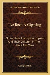 I've Been a Gipsying