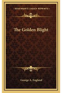 The Golden Blight