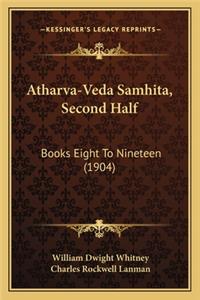 Atharva-Veda Samhita, Second Half