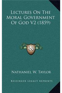 Lectures on the Moral Government of God V2 (1859)