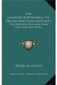 The Gasoline Automobile, Its Design and Construction