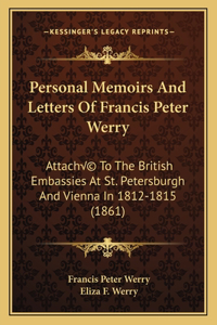 Personal Memoirs and Letters of Francis Peter Werry