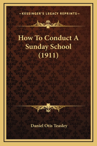 How to Conduct a Sunday School (1911)