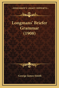 Longmans' Briefer Grammar (1908)
