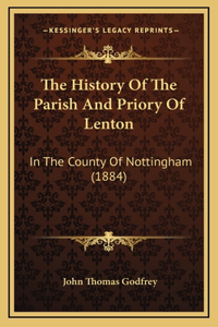 The History Of The Parish And Priory Of Lenton