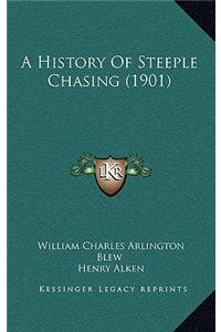 A History Of Steeple Chasing (1901)