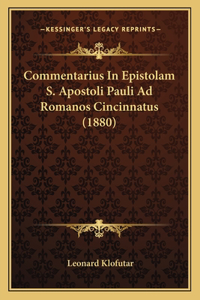 Commentarius In Epistolam S. Apostoli Pauli Ad Romanos Cincinnatus (1880)