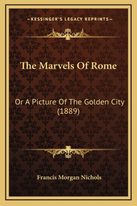The Marvels Of Rome