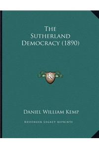 The Sutherland Democracy (1890)