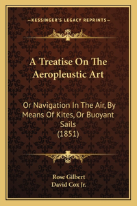 A Treatise On The Aeropleustic Art