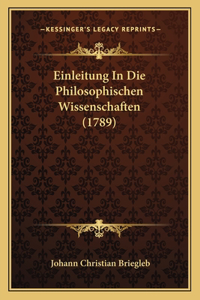 Einleitung In Die Philosophischen Wissenschaften (1789)