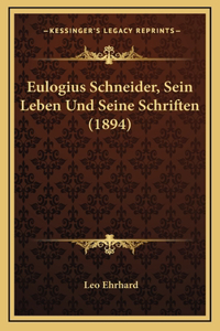 Eulogius Schneider, Sein Leben Und Seine Schriften (1894)
