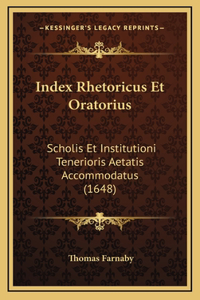 Index Rhetoricus Et Oratorius