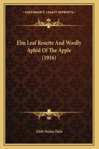 Elm Leaf Rosette And Woolly Aphid Of The Apple (1916)