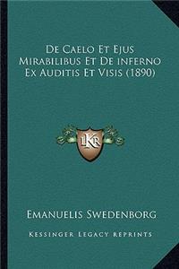 De Caelo Et Ejus Mirabilibus Et De inferno Ex Auditis Et Visis (1890)