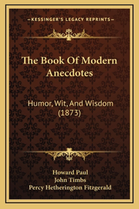 The Book Of Modern Anecdotes