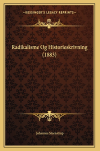 Radikalisme Og Historieskrivning (1883)