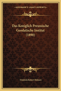 Koniglich Preussische Geodatische Institut (1890)