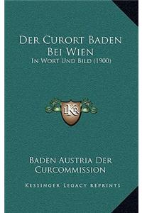 Der Curort Baden Bei Wien