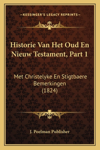 Historie Van Het Oud En Nieuw Testament, Part 1