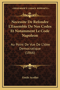 Necessite De Refondre L'Ensemble De Nos Codes Et Notamment Le Code Napoleon