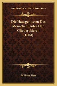 Hausgenossen Des Menschen Unter Den Gliederthieren (1884)