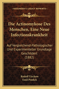 Die Actinomykose Des Menschen, Eine Neue Infectionskrankheit