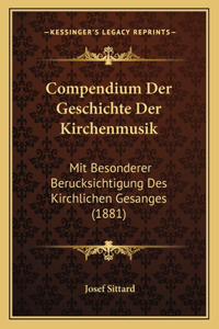 Compendium Der Geschichte Der Kirchenmusik