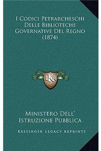 I Codici Petrarcheschi Delle Biblioteche Governative del Regno (1874)