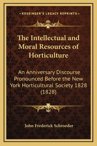 The Intellectual and Moral Resources of Horticulture