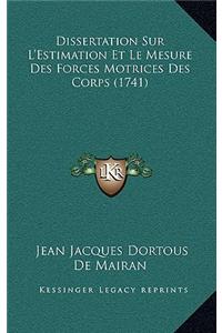 Dissertation Sur L'Estimation Et Le Mesure Des Forces Motrices Des Corps (1741)