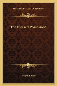 The Blessed Possession