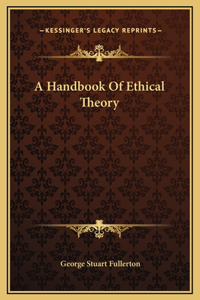 A Handbook Of Ethical Theory