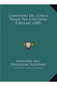 Compendio Del Codice Penale Per Istruzione Popolare (1889)