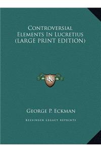 Controversial Elements in Lucretius