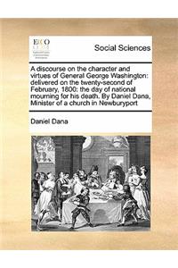 A discourse on the character and virtues of General George Washington