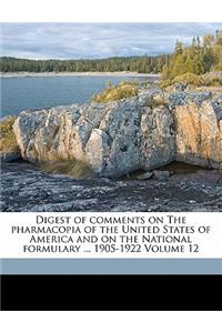 Digest of Comments on the Pharmacopia of the United States of America and on the National Formulary ... 1905-1922 Volume 12