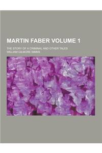 Martin Faber; The Story of a Criminal and Other Tales Volume 1