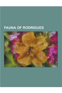 Fauna of Rodrigues: Barau's Petrel, Domed Rodrigues Giant Tortoise, Lesser Yellow Bat, Newton's Parakeet, Rodrigues Blue Pigeon, Rodrigues