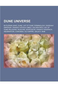 Dune Universe: Butlerian Jihad, Dune, List of Dune Terminology, Padishah Emperor, Orange Catholic Bible, Golden Path, List of Dune Re