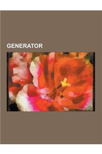Generator: Elektrischer Generator, Asynchrongenerator, Lichtmaschine, Frequenzumformer, Kaskadenmaschine, Marx-Generator, Turboge