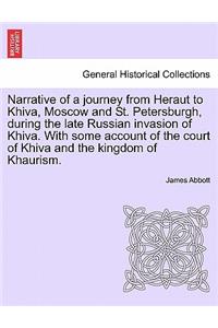 Narrative of a Journey from Heraut to Khiva, Moscow and St. Petersburgh, During the Late Russian Invasion of Khiva. with Some Account of the Court of Khiva and the Kingdom of Khaurism.