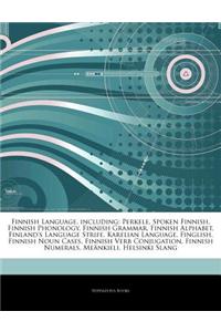 Articles on Finnish Language, Including: Perkele, Spoken Finnish, Finnish Phonology, Finnish Grammar, Finnish Alphabet, Finland's Language Strife, Kar