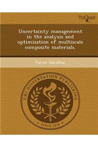 Uncertainty Management in the Analysis and Optimization of Multiscale Composite Materials