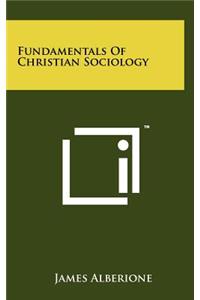 Fundamentals of Christian Sociology