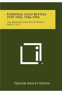 European Land Battles, 1939-1943, 1944-1945