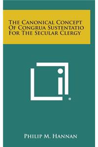 The Canonical Concept of Congrua Sustentatio for the Secular Clergy