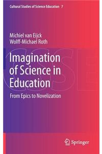 Imagination of Science in Education: From Epics to Novelization