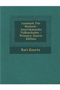 Lesebuch Fur Deutsch-Amerikanische Volksschulen