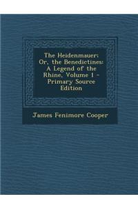 Heidenmauer; Or, the Benedictines